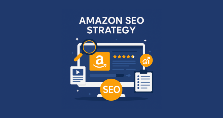 Amazon SEO Strategy: How to Rank Higher and Sell More in 2025