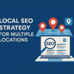 Local SEO Strategy for Single & Multi-Location Businesses