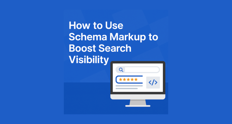 How to Use Schema Markup to Boost Search Visibility