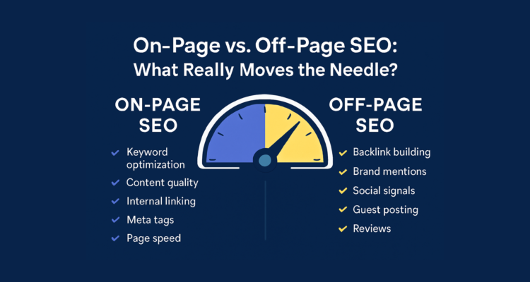 On-Page vs. Off-Page SEO: What Really Moves the Needle?