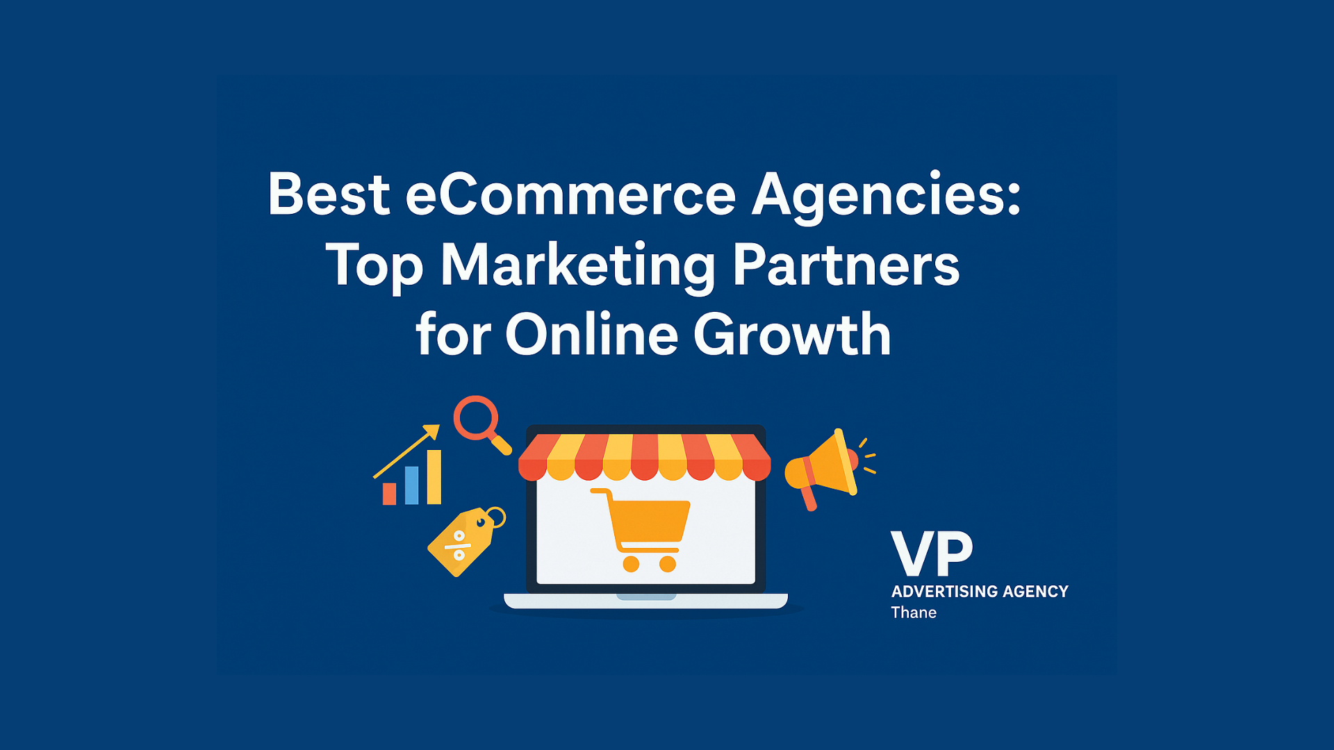 Best eCommerce Agencies: Top Marketing Partners for Online Growth
