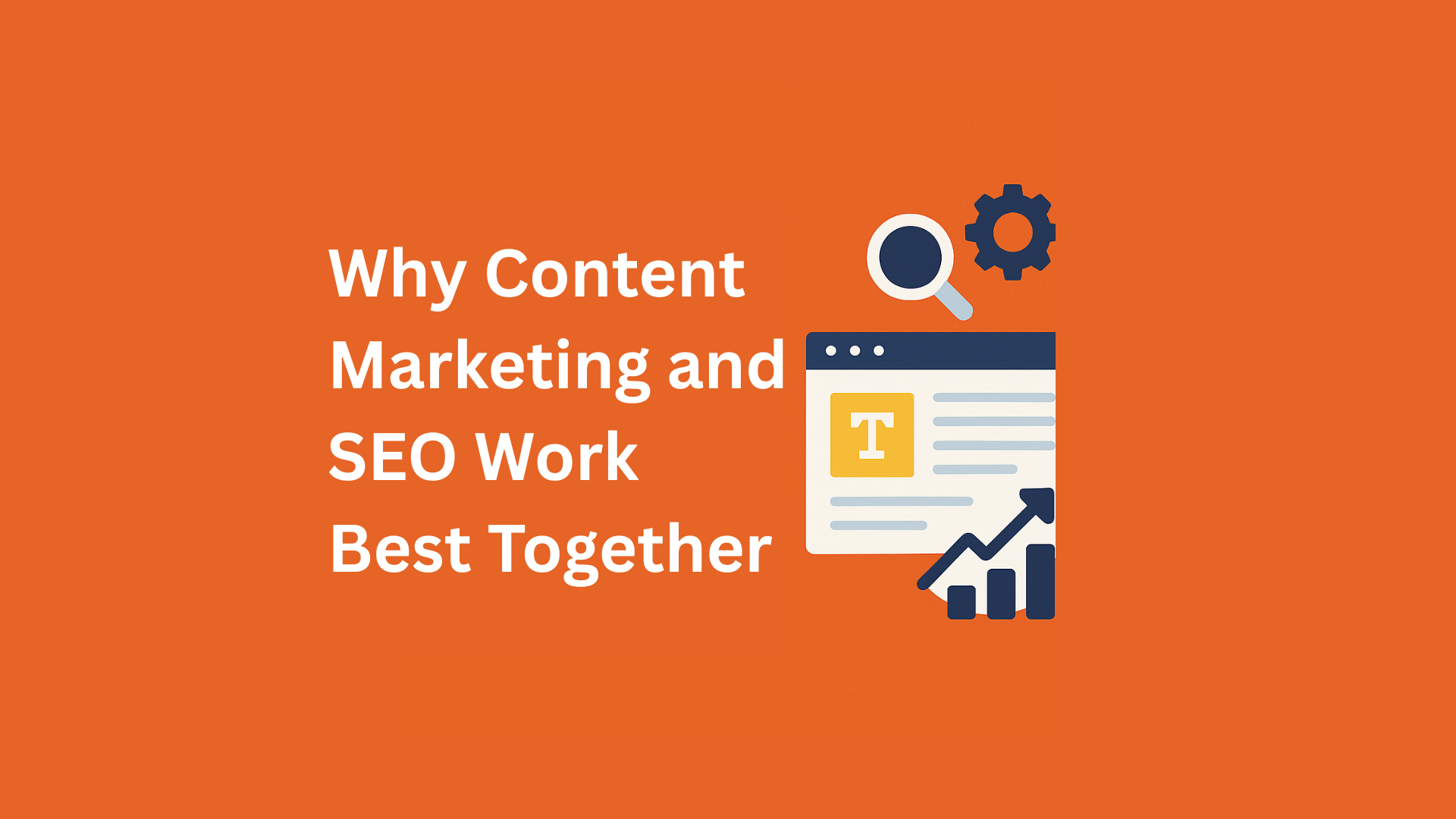 Why Content Marketing and SEO Work Best Together